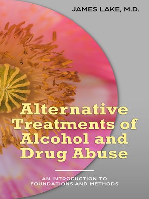 cover image of Alternative Treatments of Alcohol and Drug Abuse
